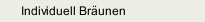 Individuell Bräunen