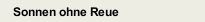 Sonnen ohne Reue